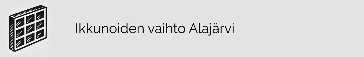 Ikkunoiden vaihto Alajärvi